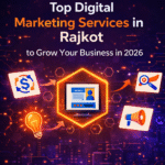 Top Digital Marketing Services in Rajkot to Grow Your Business in 2026